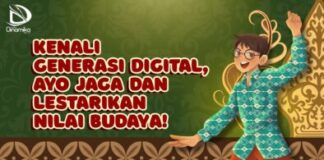 Kenali Generasi Digital, Ayo Jaga dan Lestarikan Nilai Budaya